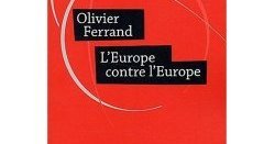 « L'Europe contre L'Europe », par Olivier Ferrand