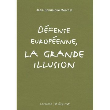 Défense européenne, la grande illusion