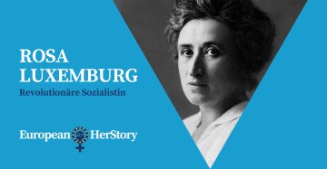 European Her Story : Rosa Luxemburg