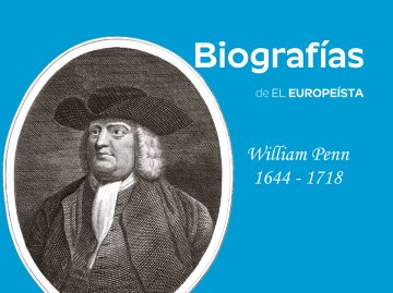 William Penn: The Utopian Who Invented the European Parliament