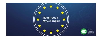 Young European Federalists demand: “Don't Touch My Schengen!”