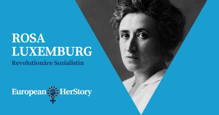European Her Story: Rosa Luxemburg